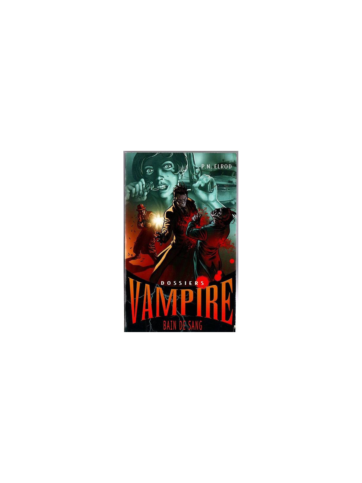 P. N. Elrod : Dossiers vampire 6 : bain de sang