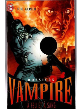 P. N. Elrod : Dossiers vampire 5 : à feu et à sang