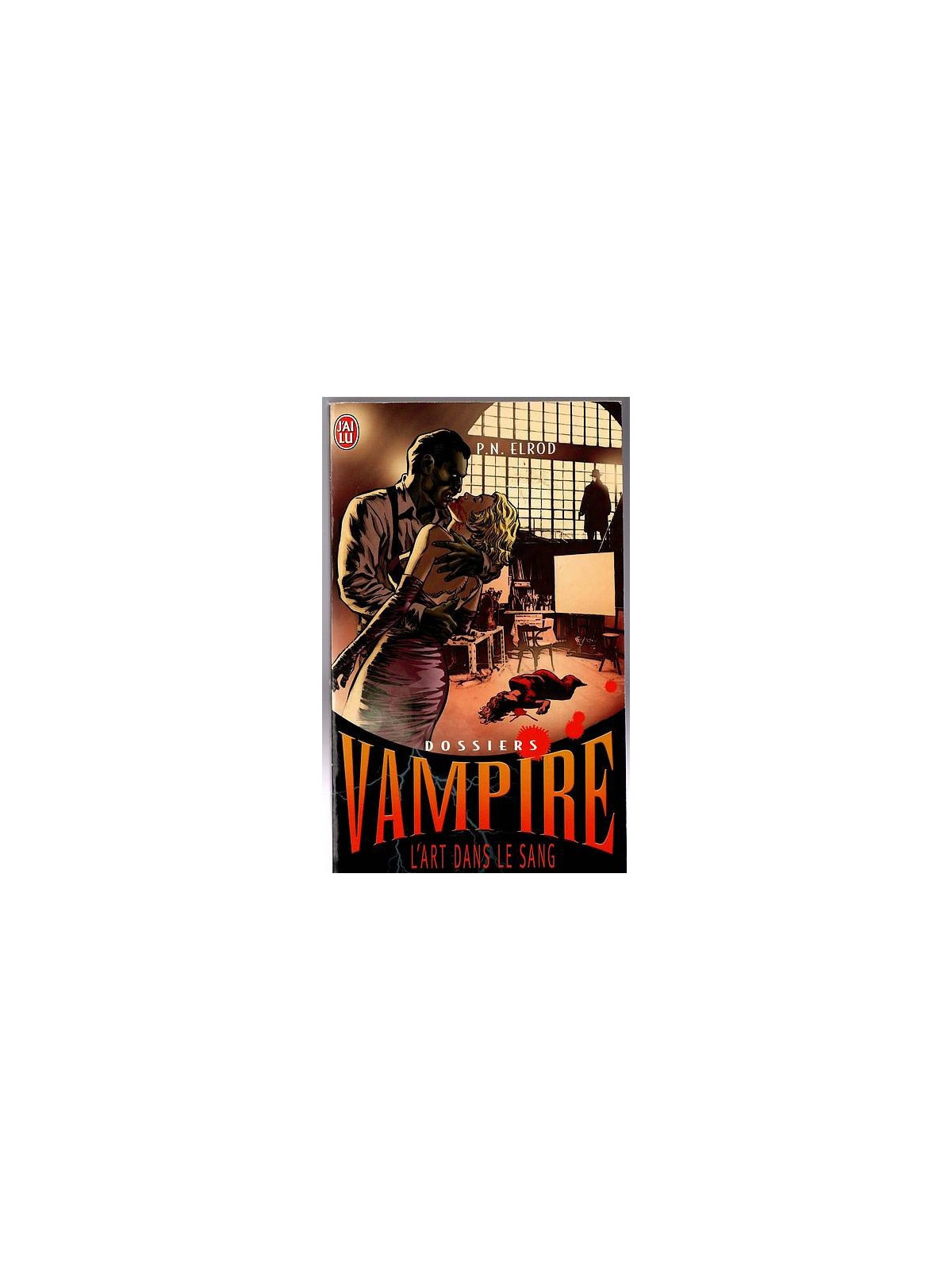 P. N. Elrod : Dossiers vampire 4 : l’art dans le sang