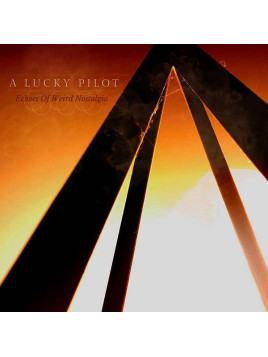 A lucky pilot : Echoes of weird nostalgia (12’’ vinyl)