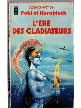 F. Pohl & C. M. Kornbluth : L’ère des gladiateurs