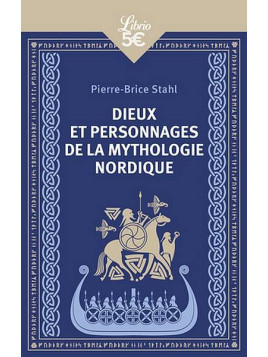 Pierre-Brice Stahl : Dieux et personnages de la mythologie nordique