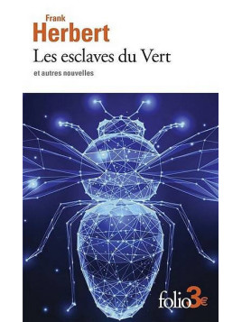 Frank Herbert : Les esclaves du vert et autres nouvelles