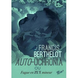 Le livre Sf fantastique Auto-uchronia de Francis Berthelot est disponible à Ciel rouge