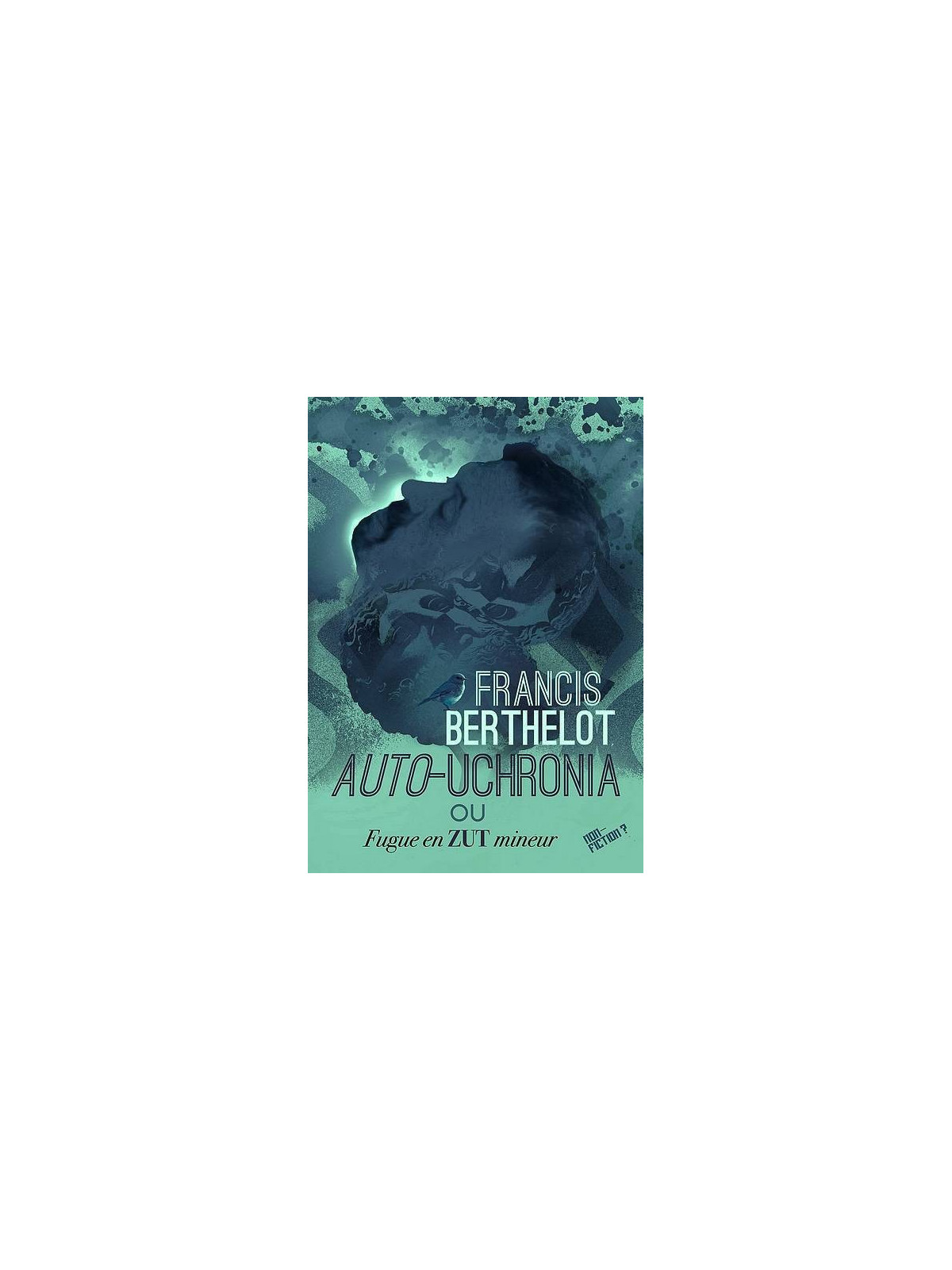 Le livre Sf fantastique Auto-uchronia de Francis Berthelot est disponible à Ciel rouge