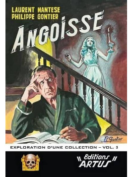Philippe Gontier & Laurent Mantese : Angoisse - exploration d’une collection - vol. 3