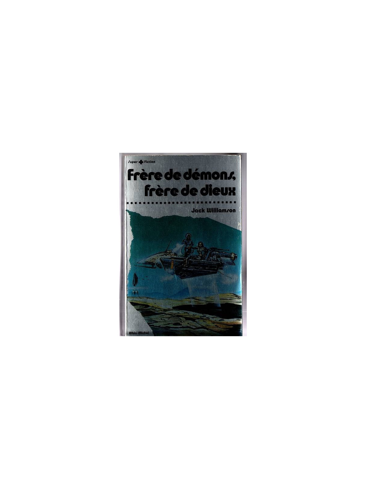 Jack Williamson : Frère de démons, frère de dieux