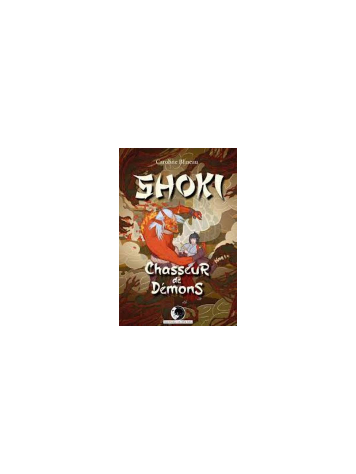Caroline Blineau livre Shoki chasseur de démons en stock à ciel rouge dijon