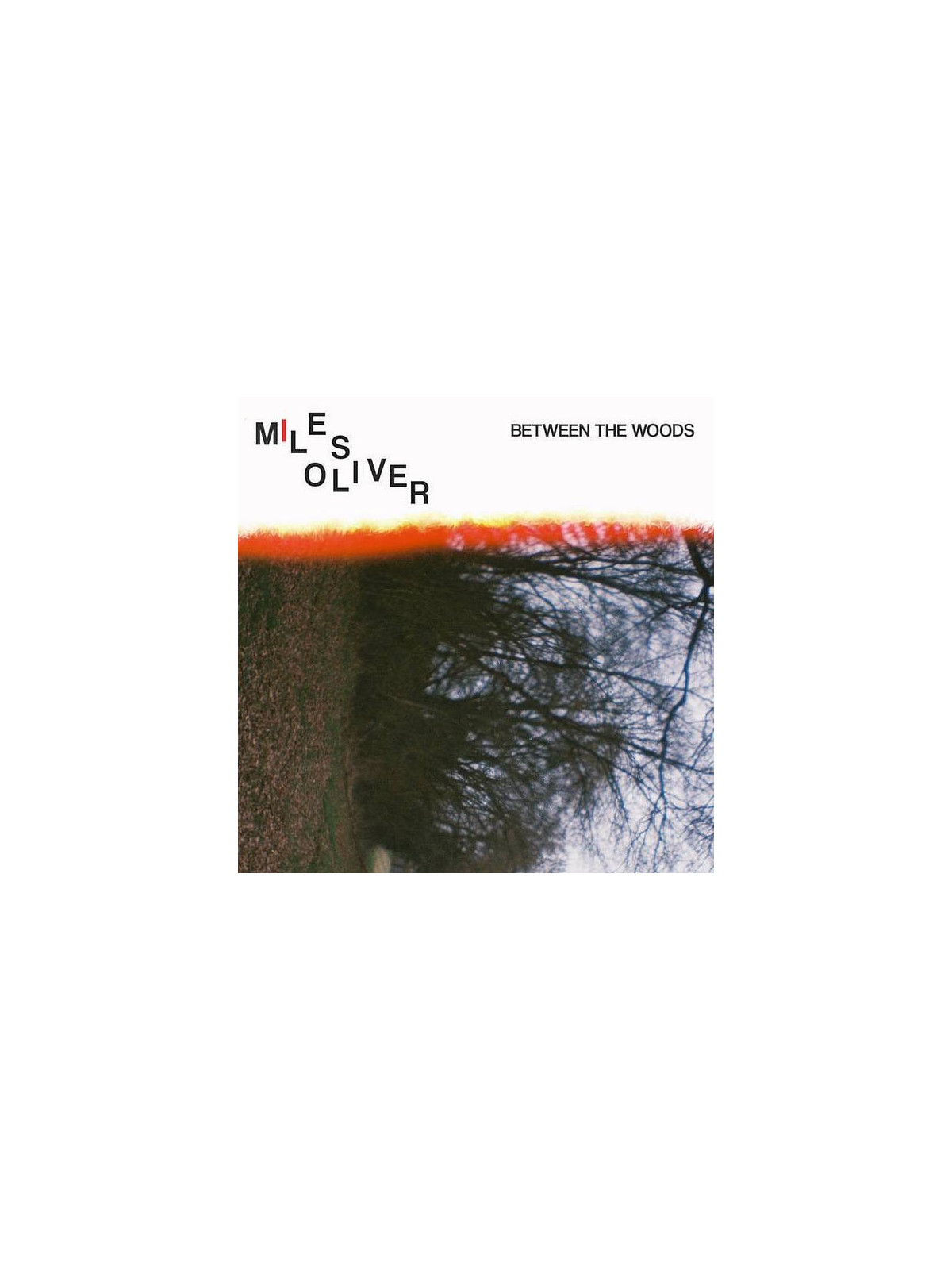 Miles Oliver : Between the woods (12’’ vinyl)