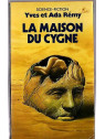 Yves & Ada Rémy : La maison du cygne