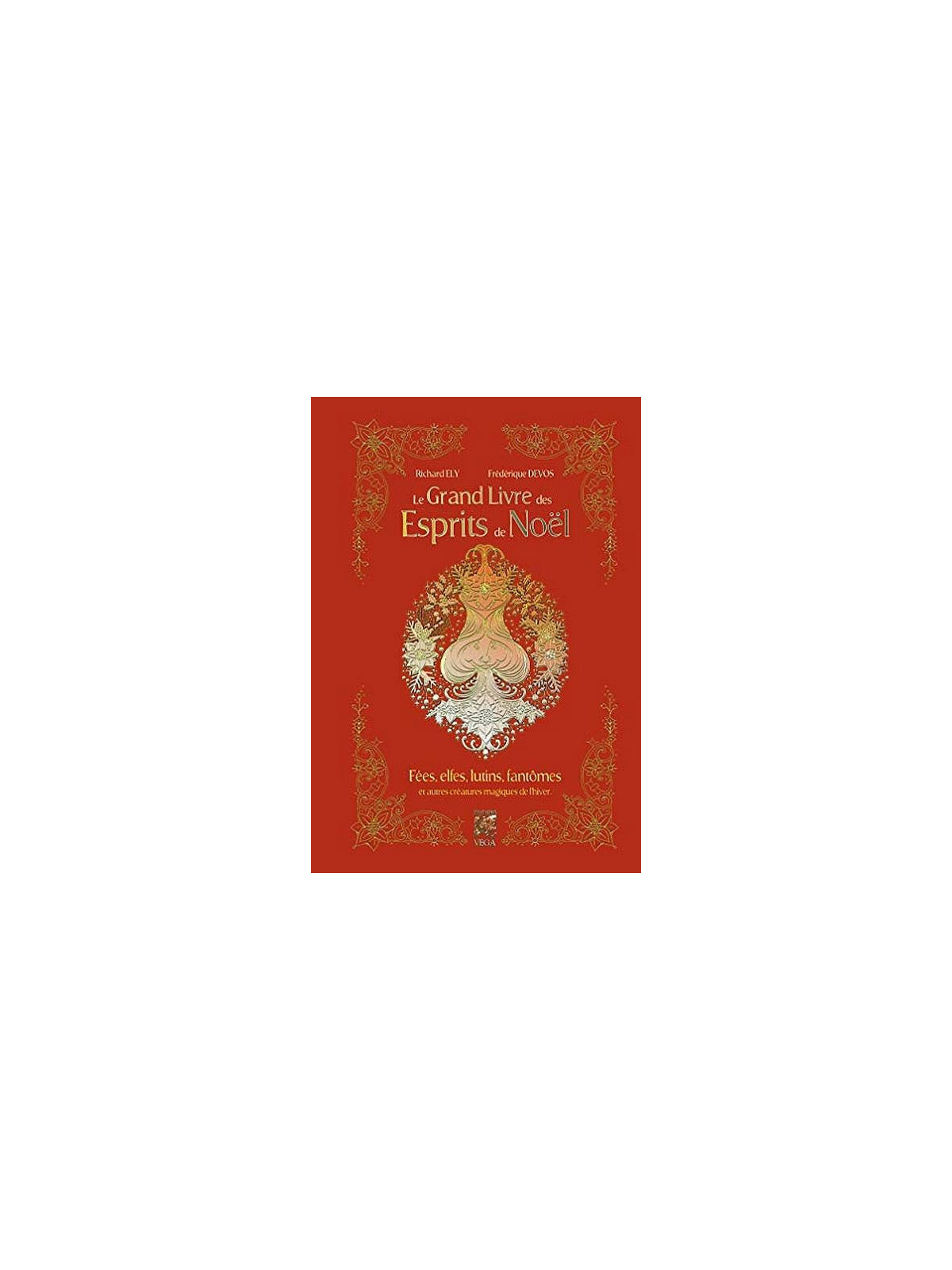 Richard Ely & Frédérique Devos : Le grand livre des esprits de Noël