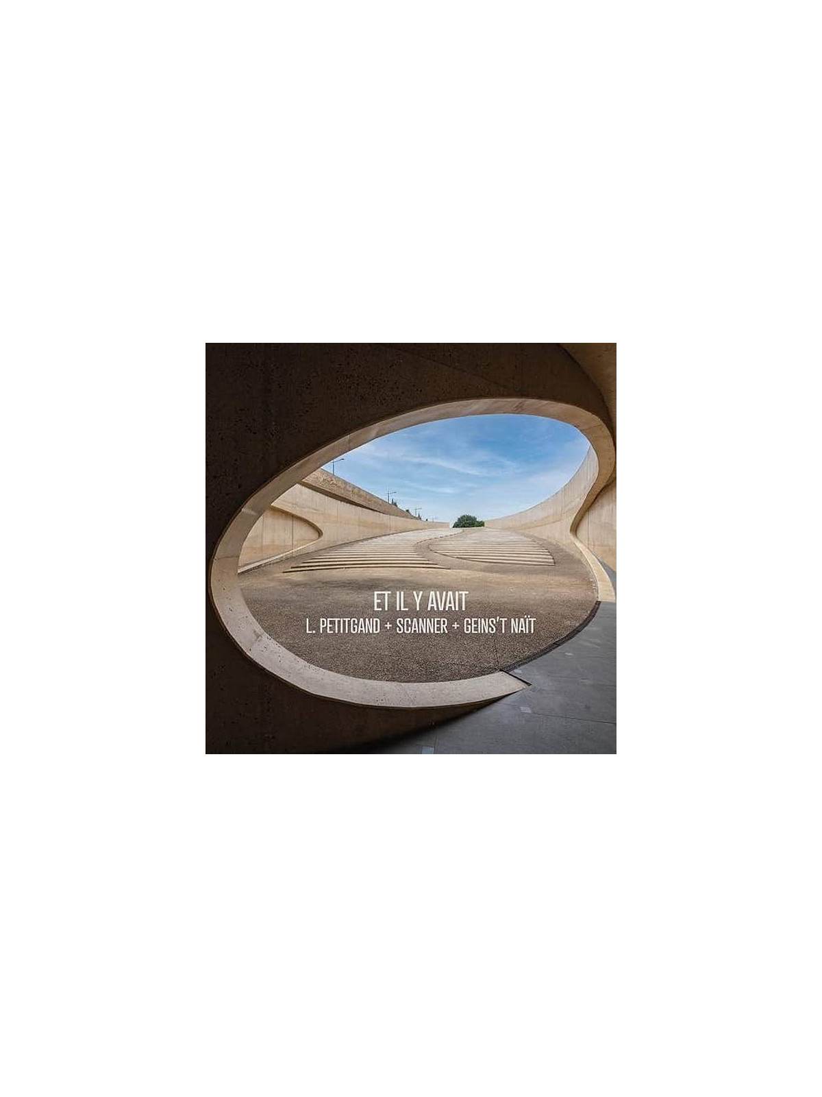 L. Petigand, Scanner & Geins’t naït : Et il y avait (CD)