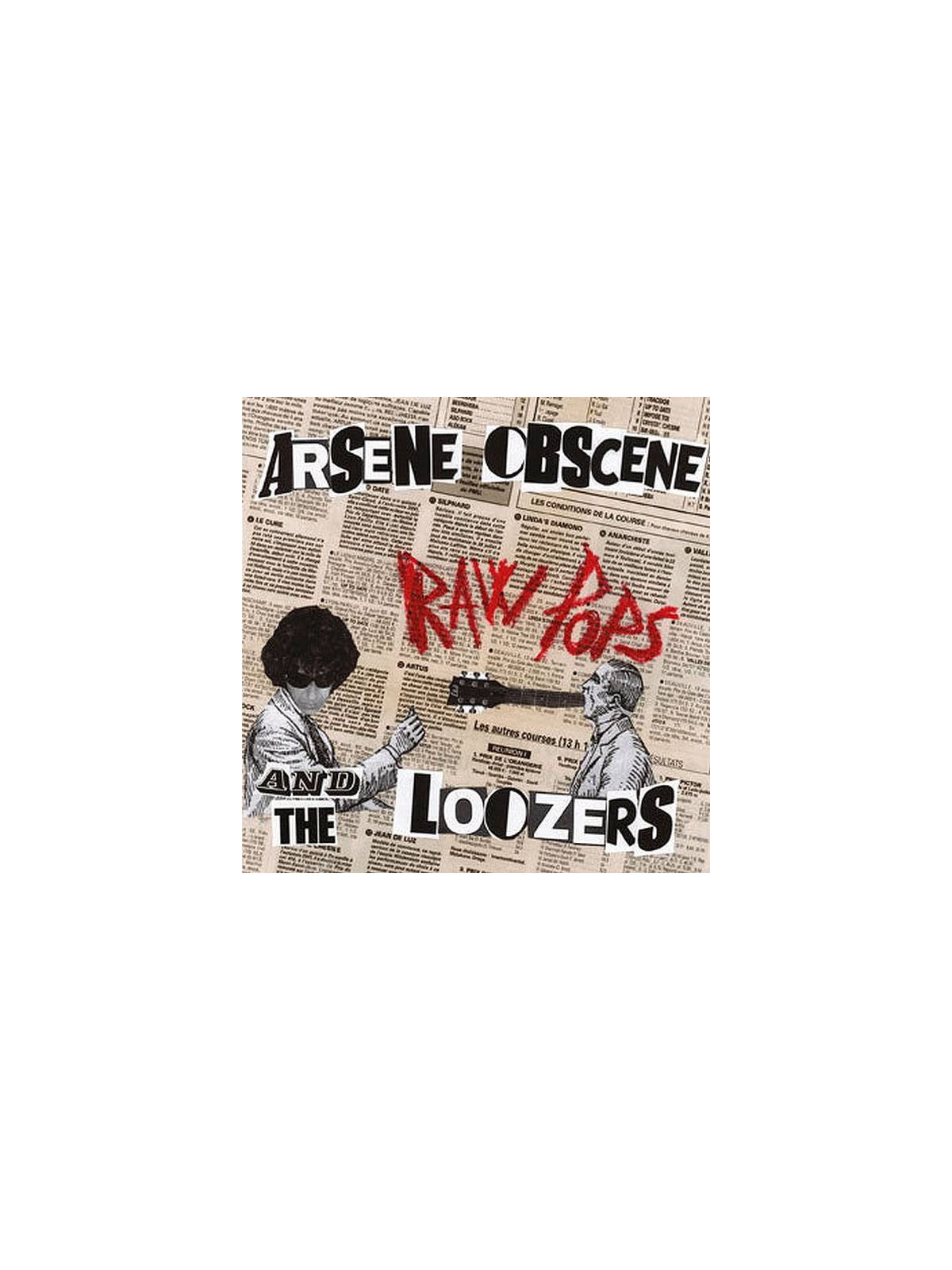 Arsene Obscene and the loozers : Raw pops (12’’ vinyl)