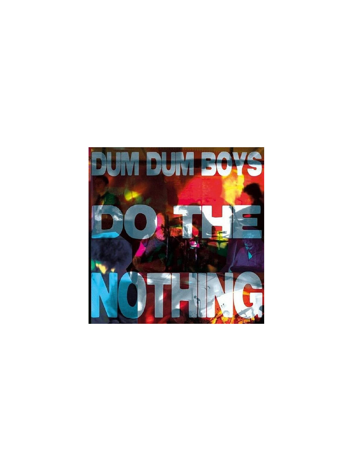Dum dum boys : Do the nothing (12’’ vinyl)