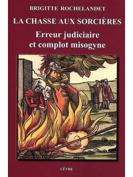 Brigitte Rochelandet livre La chasse aux sorcières - erreur judiciaire et complot misogyne en stock à ciel rouge dijon