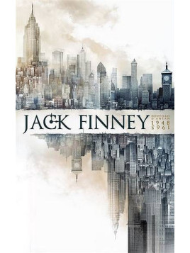 Jack Finney : Nouvelles d’antan 1948-1965