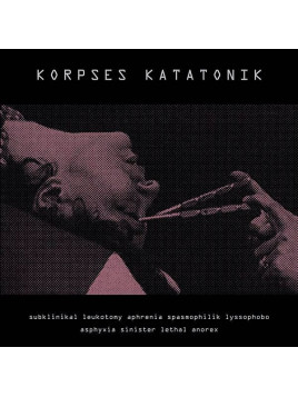 Korpses katatonik : Subklinikal leukotomy aphrenia… (CD)
