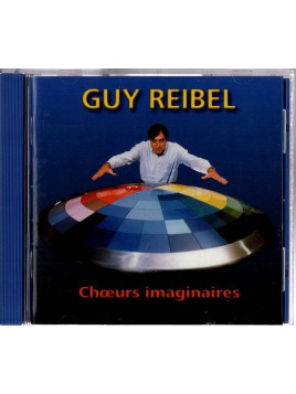Guy Reibel : Choeurs imaginaires (CD)