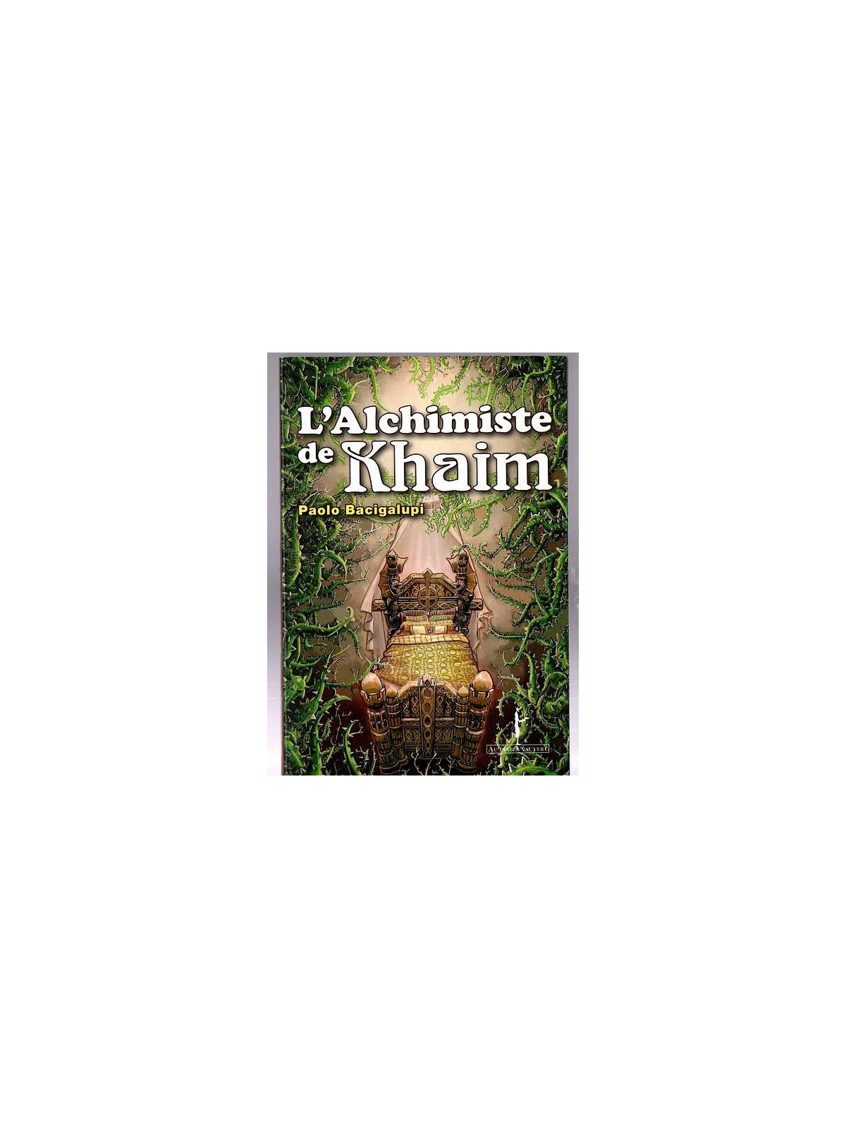 Paolo Bacigalupi : L’alchimiste de Khaim