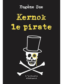 Eugène Sue : Kernok le pirate