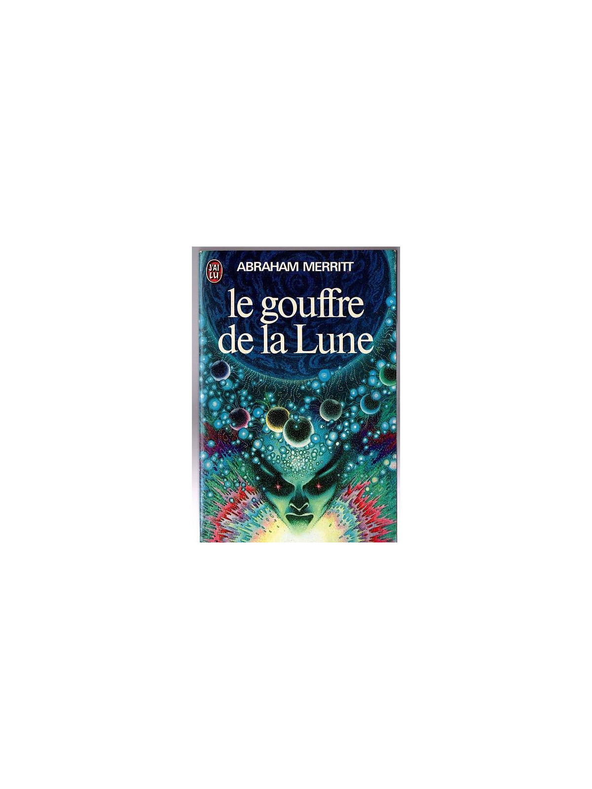 Abraham Merritt : Le gouffre de la lune