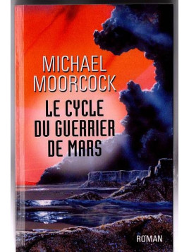 Michael Moorcock : Le cycle du guerrier de Mars