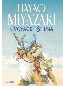 Hayao Miyazaki : Le voyage de Shuna