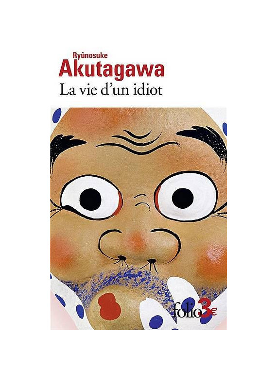 Ryûnosuke Akutagawa : La vie d’un idiot