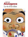 Ryûnosuke Akutagawa : La vie d’un idiot
