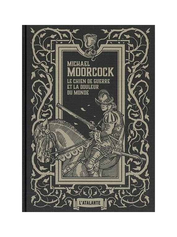 Michael Moorcock : Le chien de guerre et la douleur du monde (relié)