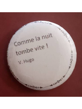 Badge artisanal Citation : La nuit tombe