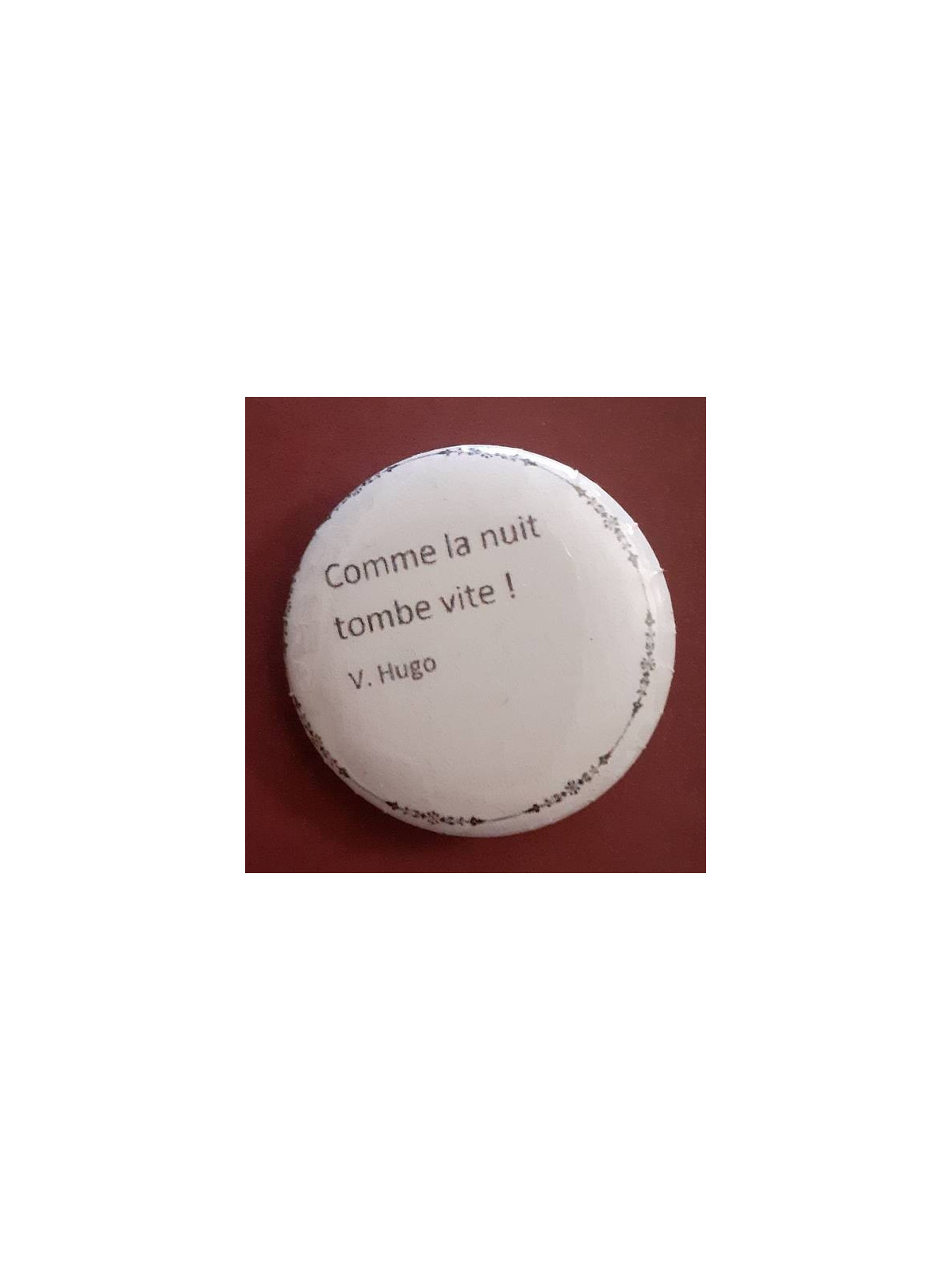 Badge artisanal Citation : La nuit tombe