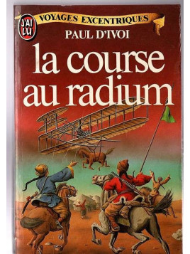 Paul d’Ivoi : La course au radium