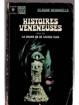 Claude Seignolle : Histoires vénéneuses suivi de La brume ne se lèvera plus