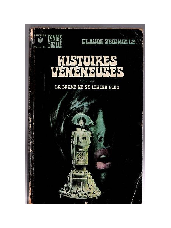 Claude Seignolle : Histoires vénéneuses suivi de La brume ne se lèvera plus
