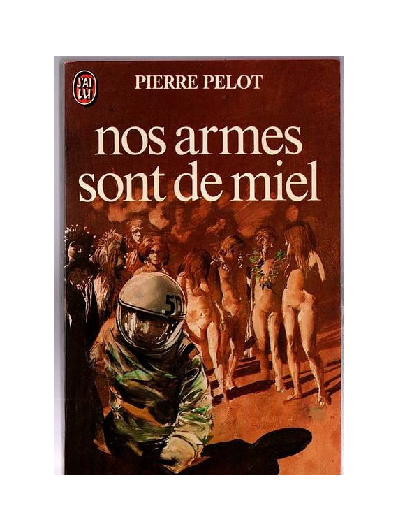 Pierre Pelot : Nos armes sont de miel