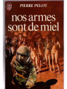Pierre Pelot : Nos armes sont de miel