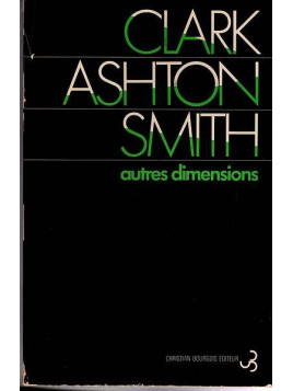 Clark Ashton Smith : Autres dimensions