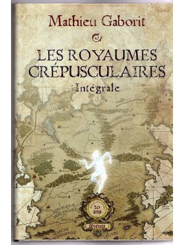 Mathieu Gaborit : Les royaumes crépusculaires – intégrale