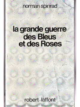 Norman Spinrad : La grande guerre des Bleus et des Roses