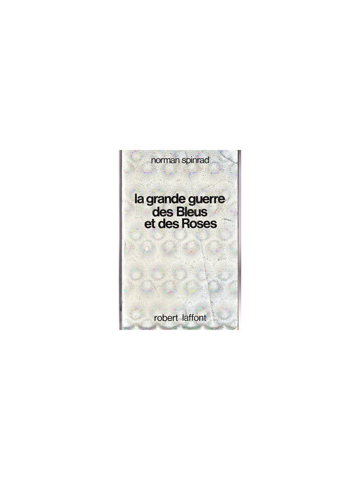Norman Spinrad : La grande guerre des Bleus et des Roses