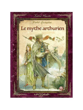 Xavier Hussön : Petit grimoire – le mythe Arthurien