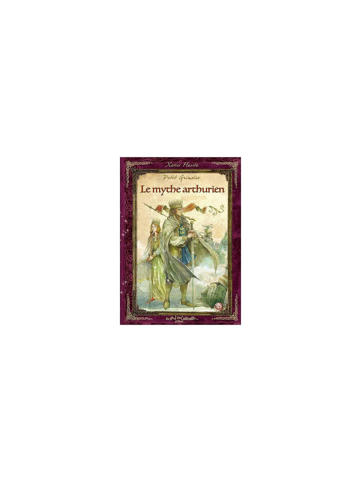 Xavier Hussön : Petit grimoire – le mythe Arthurien