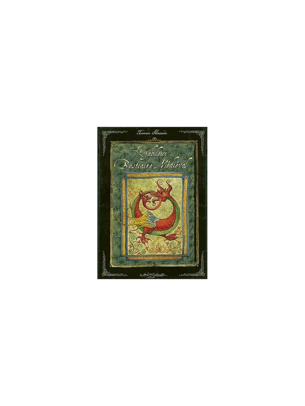 Xavier Hussön : Le fabuleux bestiaire médiéval