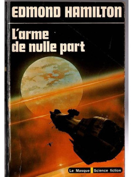 Edmond Hamilton : L’arme de nulle part