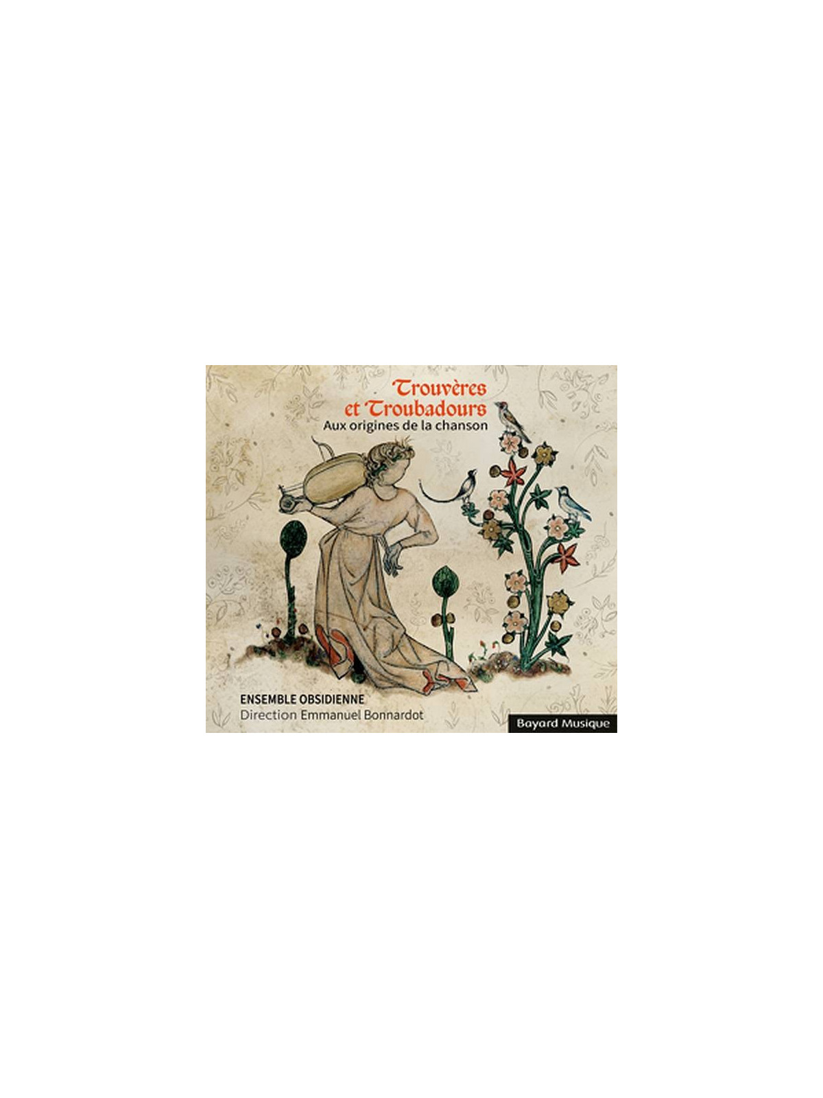 le disque de Ensemble obsidienne : Trouvères et troubadours Ensemble obsidienne : Trouvères et troubadours (CD)