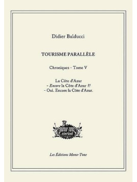 Didier Balducci : Tourisme parallèle – tome V – la côte d’Azur