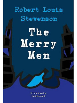 Robert Louis Stevenson : The merry men