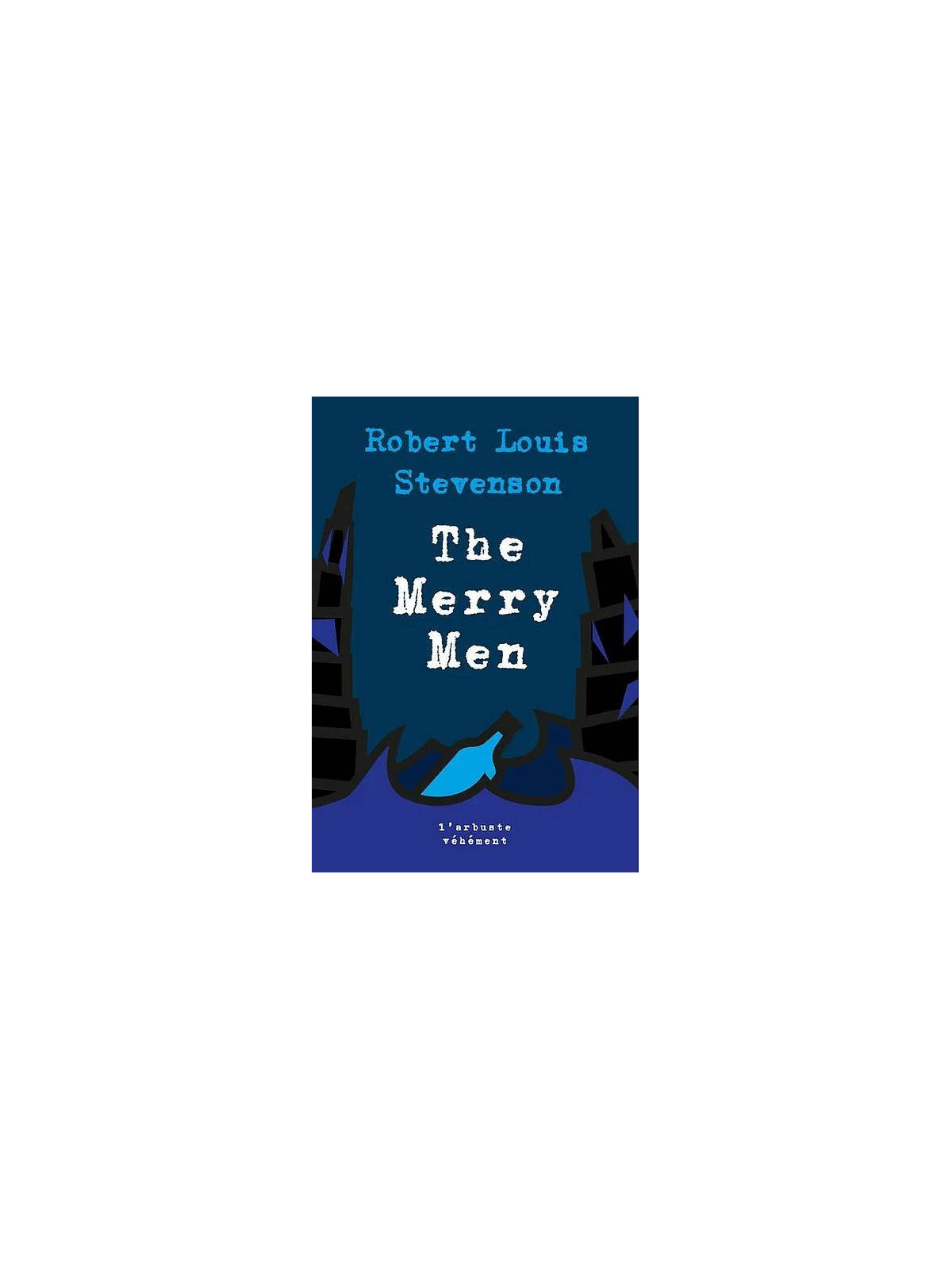 Robert Louis Stevenson : The merry men