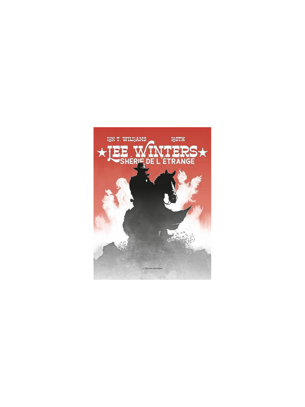 Lon T. Williams / Lasth : Lee Winters shérif de l’étrange